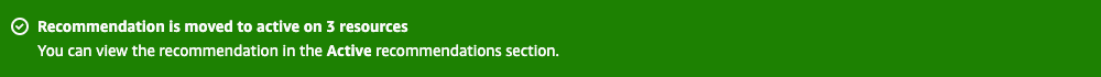 Console banner showing resources moved from dismissed to active recommendations.